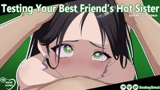 Testing Your Best Friend's Sweet Sister [Audio Porn] [Slut Training] [Use All My Holes]