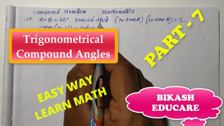 Compound Angles Math Slove By Bikash Educare Episode 7