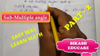 Sub Multiple Angles Class 11 math Slove By Bikash Educare Part two