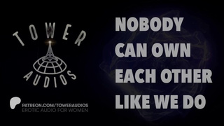 NOBODY CAN OWN EACH OTHER LIKE WE DO