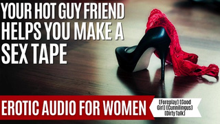 Making A Sex Sex tape With Your Sweet Friend To Make Your Ex Jealous [Erotic Audio For Women] [M4F]
