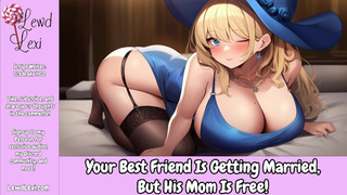 Your Best Friend Is Getting Married, But His Mom Is Free [Erotic Audio For Males] [Hotel Sex] [MILF]
